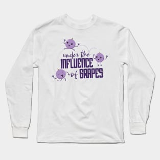 Under the Influence of Grapes Long Sleeve T-Shirt